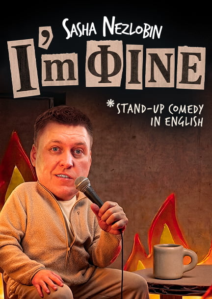 Sasha Nezlobin. "I’m fine" stand-up tour in English